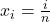 x_i = \frac{i}{n}