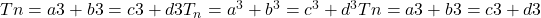 Tn=a3+b3=c3+d3T_{n} = a^3 + b^3 = c^3 + d^3Tn​=a3+b3=c3+d3