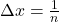 \Delta x = \frac{1}{n}