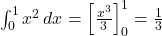 \int_0^1 x^2 \, dx = \left[ \frac{x^3}{3} \right]_0^1 = \frac{1}{3}